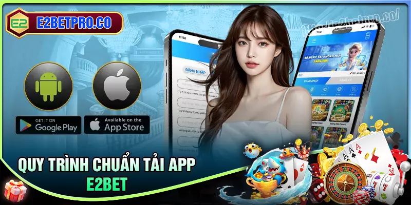 Chi tiết các bước tải app E2BET đơn giản Chi tiết các bước tải app E2BET đơn giản