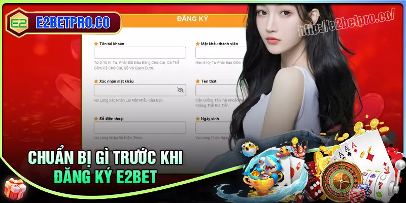 Chuẩn bị gì trước khi tạo lập tài khoản E2BET? Chuẩn bị gì trước khi tạo lập tài khoản E2BET?