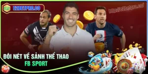 FB Sport - Trải nghiệm cá cược thể thao đỉnh cao cùng E2BET