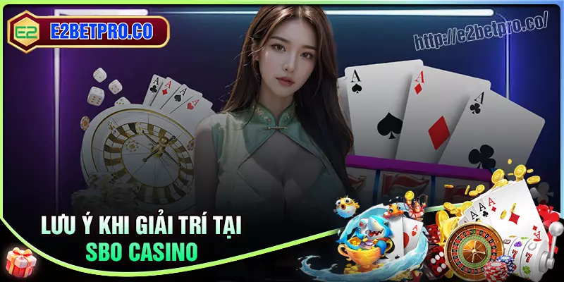 Ghi nhớ vàng khi chơi cá độ tại SBO Casino E2BET Ghi nhớ vàng khi chơi cá độ tại SBO Casino E2BET