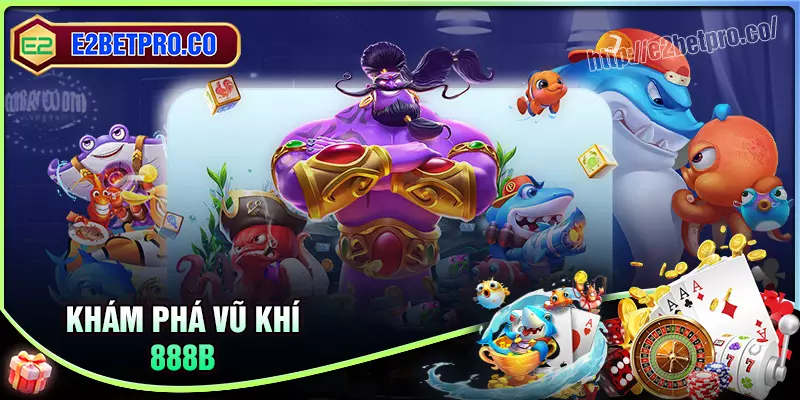 Giải mã kho vũ khí bá đạo trong game bắn cá 888b Giải mã kho vũ khí bá đạo trong game bắn cá 888b