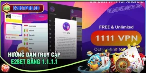 Hướng dẫn truy cập E2BET bằng VPN 1111 siêu dễ dàng
