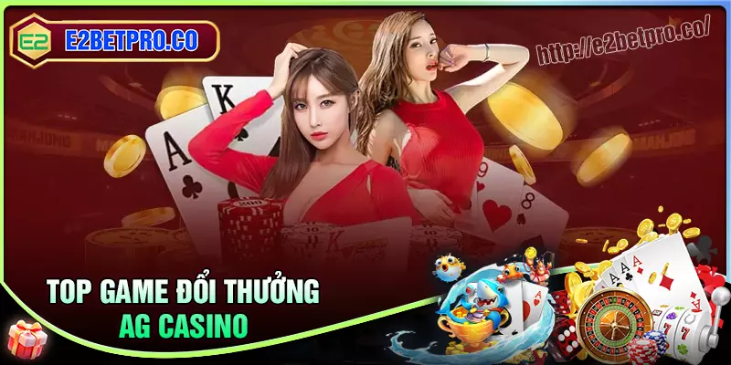 Khám phá kho game chất lượng của AG Casino Khám phá kho game chất lượng của AG Casino