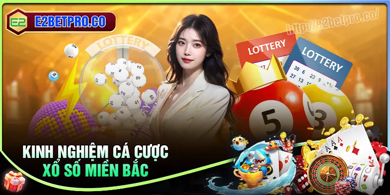 Kinh nghiệm cá cược xổ số miền bắc trúng lớn cho lô thủ Kinh nghiệm cá cược xổ số miền bắc trúng lớn cho lô thủ