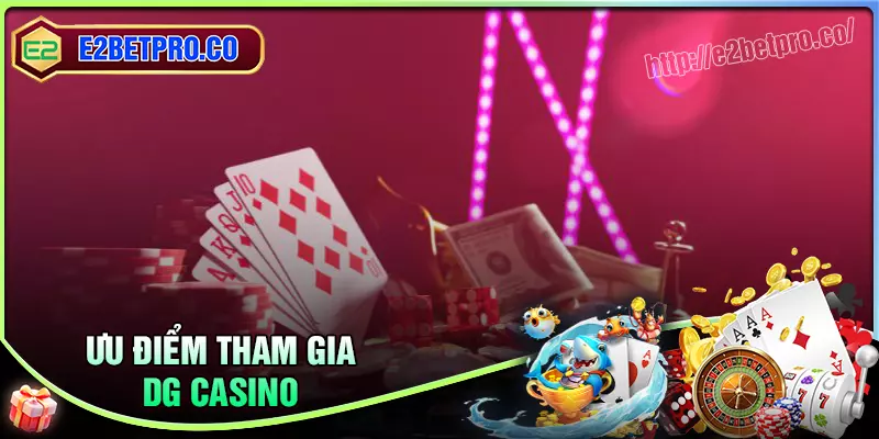 Tiện ích nổi trội DG Casino đem đến cho người dùng Tiện ích nổi trội DG Casino đem đến cho người dùng