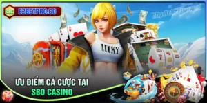 SBO Casino - Tận hưởng niềm vui sòng bài bất tận cùng E2BET