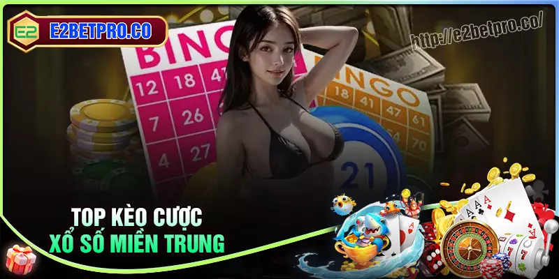 Top những kèo xổ số miền Trung được săn đón Top những kèo xổ số miền Trung được săn đón